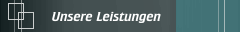 Unsere Leistungen